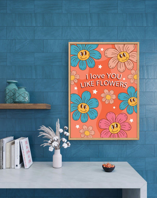 I Love You Like Flowers
