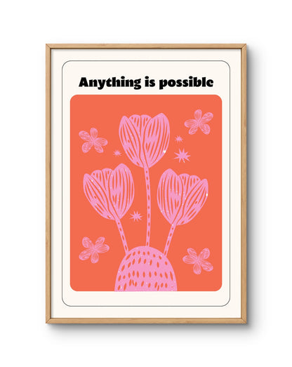 Anything Is Possible Inspirational Floral Poster