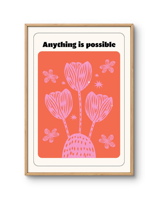 Anything Is Possible Inspirational Floral Poster