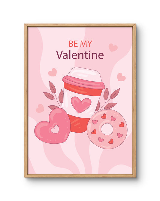 Be My Valentine Coffee Love Poster