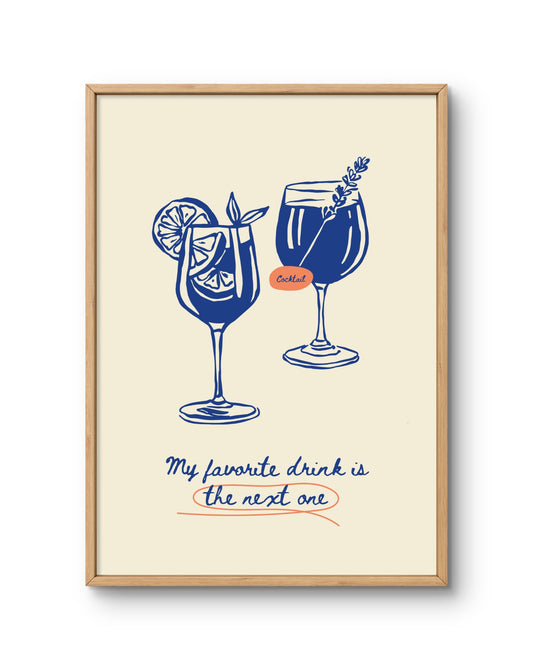 My Favorite Drink Is the Next One